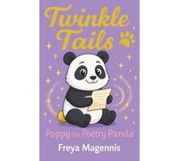 Poppy the Poetry Panda: Twinkle Tails Book 1 - A Magical Chapter Book for Children Ages 6-8