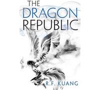 POPPY WAR,02:DRAGON REPUBLIC Rebecca F. Kuang (Auteur)