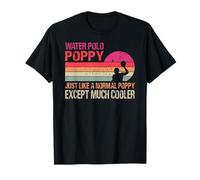 Poppy Water Polo Just Like A Normal Poppy Except Cooler T-Shirt