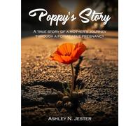 Poppy's Story: A True story of a Mother’s Journey Through a Formidable Pregnancy