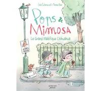 Emile Cucherousset – Pops et Mimosa : Le Grand Maléfique Chihuahua (3) – Actes Sud – Cartonné