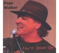 Pops Walker - Live 'N Drivin' on