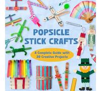 Popsicle Stick Crafts: A Complete Guide with 20 Creative Projects