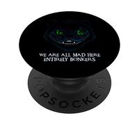 PopSockets Chesire Cat We Are All Mad Here Funny Mad Hatter Alice Women PopSockets PopGrip - Support et Grip pour Smartphone/Tablette avec un Top Interchangeable