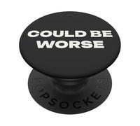 PopSockets Poignée de téléphone Amusante - Pourrait être Pire PopSockets PopGrip Adhésif