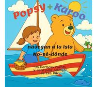 Popsy + Karoo navegan a la Isla No-sé-dónde: Un hermoso cuento y libro para colorear de Lea Pilvi