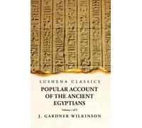 Popular Account Of The Ancient Egyptians Volume 1 Of 2