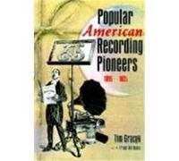 Popular American Recording Pioneers Frank Hoffmann, Tim, Ma Gracyk (Auteur)