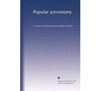 Popular astronomy: a review of astronomy and allied sciences