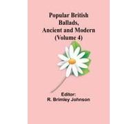 Popular British Ballads, Ancient And Modern (Volume 4)