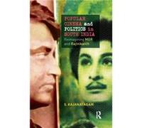Popular Cinema and Politics in South India by S. Rajanayagam S Rajanayagam (Auteur)