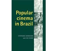 Popular Cinema in Brazil 19302001 by Lisa Shaw Lisa Shaw, Stephanie Dennison (Auteur)