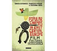 Popular Cinemas In East Central Europe: Film Cultures And Histories