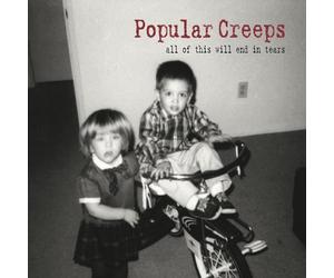 Popular Creeps - All Of This Will End In Tears