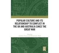 Popular Culture And Its Relationship To Conflict In The Uk And Australia Since The Great War