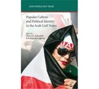Popular Culture and Political Identity in the Arab Gulf States, Soas Middle East Issues Series