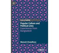 Popular Culture and Political Lives: Experiences from Bangladesh