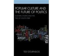 Popular Culture and the Future of Politics by Gournelos & Ted & Rollins College Ted Gournelos (Auteur)