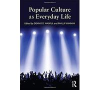 Popular Culture As Everyday Life