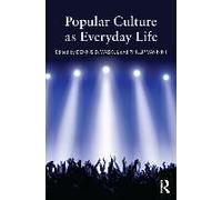 Popular Culture As Everyday Life