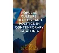 Popular Culture, Identity, And Politics In Contemporary Catalonia
