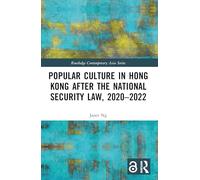 Popular Culture in Hong Kong After the National Security Law, 2020-2022