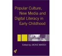 Popular Culture, New Media And Digital Literacy In Early Childhood