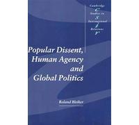 Popular Dissent, Human Agency And Global Politics