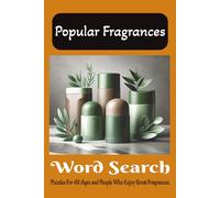 Popular Fragrances Word Search Puzzles Book: Word Searches with Easy to read print about Popular Fragrances, Aromatherapy, Holistic Scents and more [ ... Gift for Holidays, Vacations and Free times..