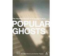 Popular Ghosts Maria del Pilar Blanco (Auteur)