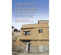 Popular Housing And Urban Land Tenure In The Middle East