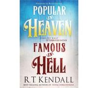 Popular in Heaven Famous in Hell by R.T. Kendall R.T. Kendall (Auteur)