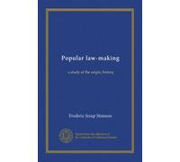 Popular law-making: a study of the origin, history