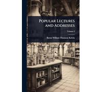 Popular Lectures and Addresses
