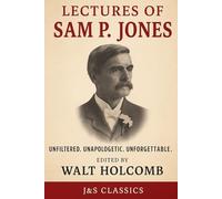 Popular Lectures of Sam P. Jones