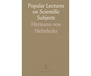 Popular Lectures on Scientific Subjects