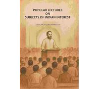 Popular Lectures On Subjects Of Indian Interest