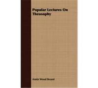 Popular Lectures on Theosophy Annie Wood Besant (Auteur)