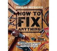 Popular Mechanics How to Fix Anything Inconnu (Auteur)