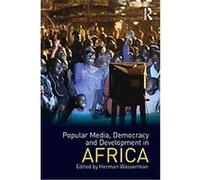 Popular Media, Democracy and Development in Africa