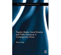 Popular Media, Social Emotion And Public Discourse In Contemporary China