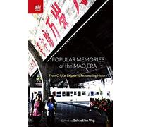 Popular Memories Of The Mao Era: From Critical Debate To Reassessing History