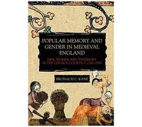 Popular Memory And Gender In Medieval England