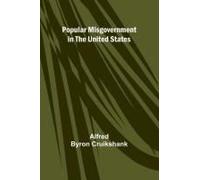 Popular Misgovernment In The United States