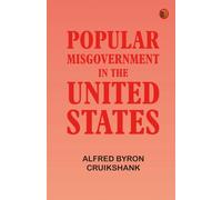 Popular misgovernment in the United States