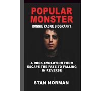 POPULAR MONSTER: RONNIE RADKE BIOGRAPHY: A Rock Evolution From Escape the Fate to Falling in Reverse