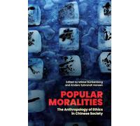 Popular Moralities: The Anthropology of Ethics in Chinese Society