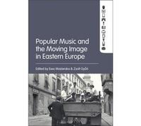 Popular Music and the Moving Image in Eastern Europe Popular Music and the Moving Image in Eastern Europe (Auteur)