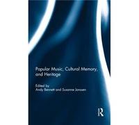 Popular Music Cultural Memory and Heritage Popular Music Cultural Memory and Heritage (Auteur)