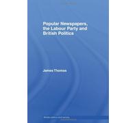 Popular Newspapers, The Labour Party And British Politics